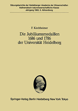 Kartonierter Einband Die Jubiläumsmedaillen 1686 und 1786 der Universität Heidelberg von F. Kirchheimer