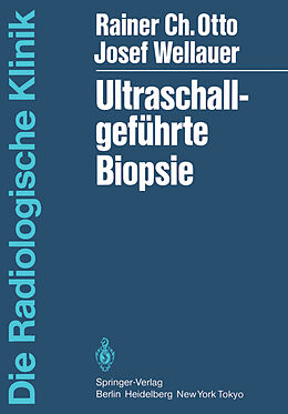 Kartonierter Einband Ultraschallgeführte Biopsie von R. Otto, J. Wellauer