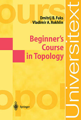 Couverture cartonnée Beginner s Course in Topology de D. B. Fuks, V. A. Rokhlin