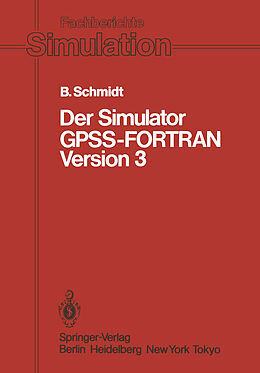 Kartonierter Einband Der Simulator GPSS-FORTRAN Version 3 von Bernd Schmidt
