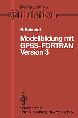Kartonierter Einband Modellbildung mit GPSS-FORTRAN Version 3 von Bernd Schmidt