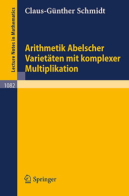 Kartonierter Einband Arithmetik Abelscher Varietäten mit komplexer Multiplikation von C.-G. Schmidt