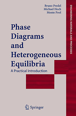 Livre Relié Phase Diagrams and Heterogeneous Equilibria de Bruno Predel, Monte J. Pool, Michael Hoch