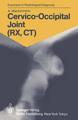 Kartonierter Einband Cervico-Occipital Joint (RX, CT) von Auguste Wackenheim