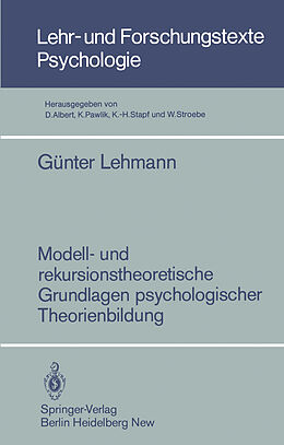 Kartonierter Einband Modell- und rekursionstheoretische Grundlagen psychologischer Theorienbildung von Günter Lehmann