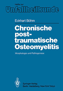 Kartonierter Einband Chronische posttraumatische Osteomyelitis von Eckhart Böhm