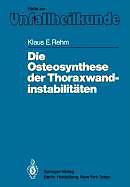 Kartonierter Einband Die Osteosynthese der Thoraxwandinstabilitäten von Klaus E. Rehm
