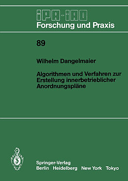 Kartonierter Einband Algorithmen und Verfahren zur Erstellung innerbetrieblicher Anordnungspläne von Wilhelm Dangelmaier