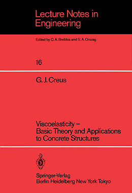 Couverture cartonnée Viscoelasticity   Basic Theory and Applications to Concrete Structures de Guillermo J. Creus