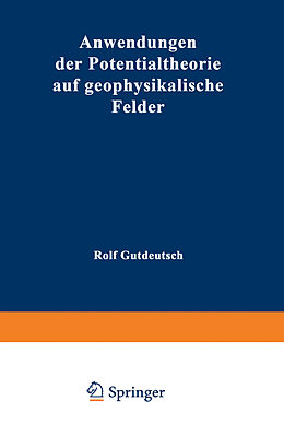 Kartonierter Einband Anwendungen der Potentialtheorie auf geophysikalische Felder von Rolf Gutdeutsch