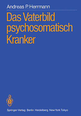 Kartonierter Einband Das Vaterbild psychosomatisch Kranker von Andreas P. Herrmann