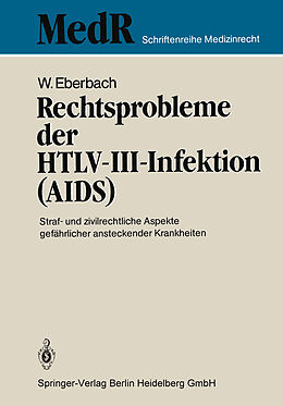 Kartonierter Einband Rechtsprobleme der HTLV-III-Infektion (AIDS) von Wolfram Eberbach