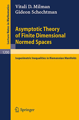 Couverture cartonnée Asymptotic Theory of Finite Dimensional Normed Spaces de Gideon Schechtman, Vitali D. Milman