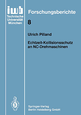 Kartonierter Einband Echtzeit-Kollisionsschutz an NC-Drehmaschinen von Ulrich Pilland