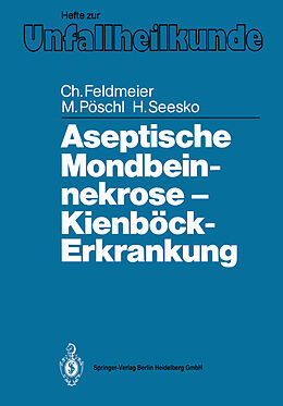Kartonierter Einband Aseptische Mondbeinnekrose Kienböck-Erkrankung von Christian Feldmeier, Max Pöschl, Hinrich Seesko