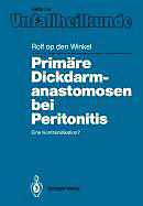 Kartonierter Einband Primäre Dickdarmanastomosen bei Peritonitis von Rolf op den Winkel