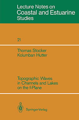 Kartonierter Einband Topographic Waves in Channels and Lakes on the f-Plane von Kolumban Hutter, Thomas Stocker