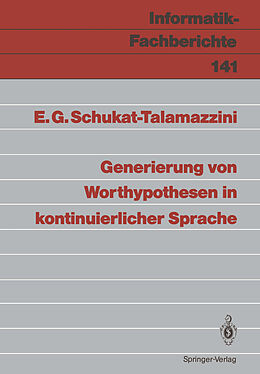 Kartonierter Einband Generierung von Worthypothesen in kontinuierlicher Sprache von Ernst G. Schukat-Talamazzini
