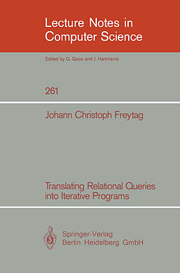 Kartonierter Einband Translating Relational Queries into Iterative Programs von Johann C. Freytag