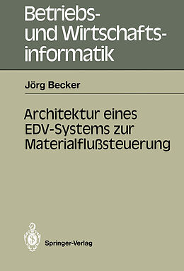 Kartonierter Einband Architektur eines EDV-Systems zur Materialflußsteuerung von Jörg Becker