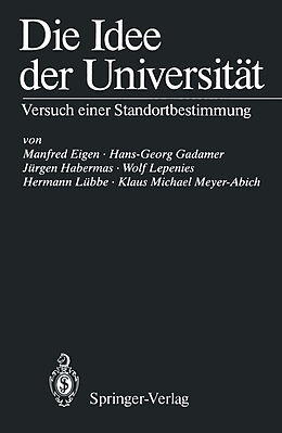 Kartonierter Einband Die Idee der Universität von Manfred Eigen, Hans-Georg Gadamer, Jürgen Habermas