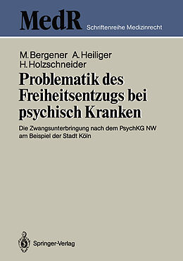 Kartonierter Einband Problematik des Freiheitsentzugs bei psychisch Kranken von Manfred Bergener, Alfred Heiliger, Herbert Holzschneider