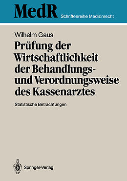 Kartonierter Einband Prüfung der Wirtschaftlichkeit der Behandlungs- und Verordnungsweise des Kassenarztes von Wilhelm Gaus