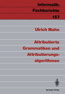 Kartonierter Einband Attributierte Grammatiken und Attributierungsalgorithmen von Ulrich Mahn