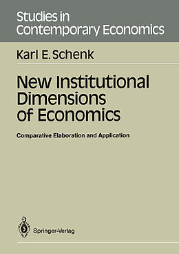 Couverture cartonnée New Institutional Dimensions of Economics de Karl E. Schenk