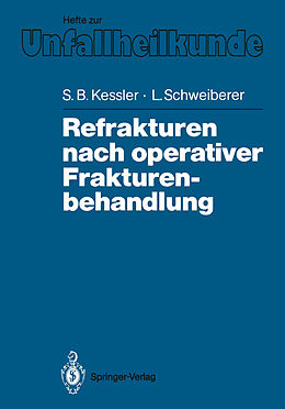 Kartonierter Einband Refrakturen nach operativer Frakturenbehandlung von Sigurd B. Kessler, Leonhard Schweiberer