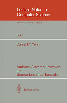 Kartonierter Einband Attribute Grammar Inversion and Source-to-source Translation von Daniel M. Yellin