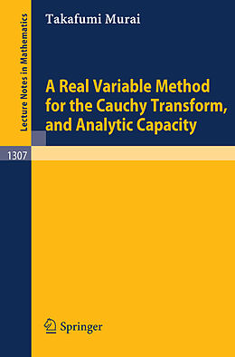 Couverture cartonnée A Real Variable Method for the Cauchy Transform, and Analytic Capacity de Takafumi Murai