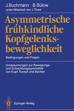 Kartonierter Einband Asymmetrische frühkindliche Kopfgelenksbeweglichkeit von Joachim Buchmann, Barbara Bülow