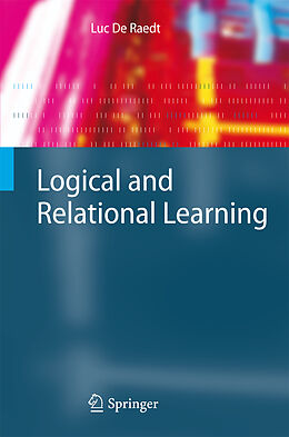Livre Relié Logical and Relational Learning de Luc De Raedt
