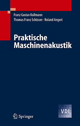 Fester Einband Praktische Maschinenakustik von Franz G. Kollmann, Thomas F. Schösser, Roland Angert