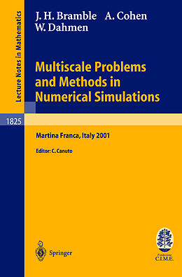 Couverture cartonnée Multiscale Problems and Methods in Numerical Simulations de James H. Bramble, Wolfgang Dahmen, Albert Cohen