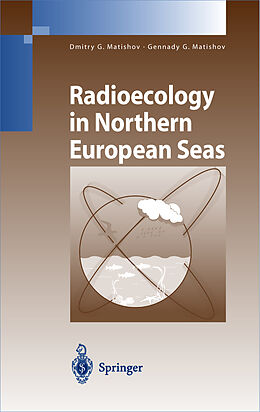 Livre Relié Radioecology in Northern European Seas de Gennady G. Matishov, Dmitry G. Matishov