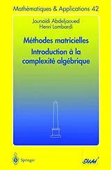 Kartonierter Einband Méthodes matricielles - Introduction à la complexité algébrique von Jounaidi Abdeljaoued, Henri Lombardi