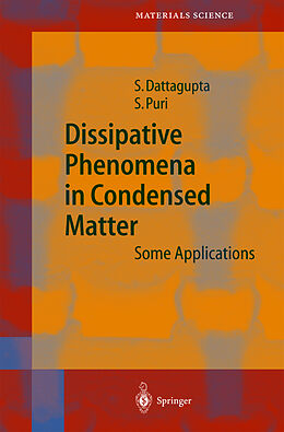 Livre Relié Dissipative Phenomena in Condensed Matter de Sanjay Puri, Sushanta Dattagupta