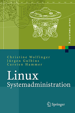 Fester Einband Linux-Systemadministration von Christine Wolfinger, Jürgen Gulbins, Carsten Hammer