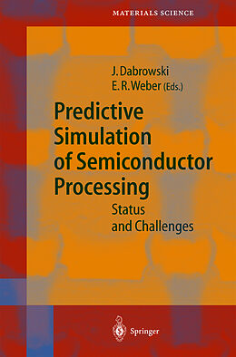 Livre Relié Predictive Simulation of Semiconductor Processing de 