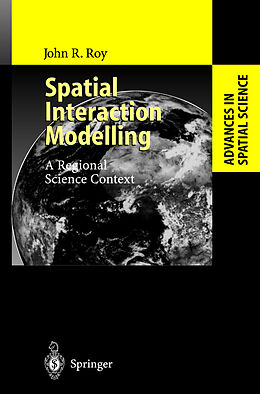 Livre Relié Spatial Interaction Modelling de John R. Roy