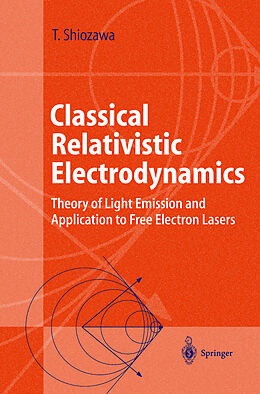 Livre Relié Classical Relativistic Electrodynamics de Toshiyuki Shiozawa