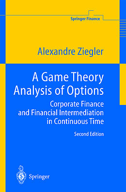 Livre Relié A Game Theory Analysis of Options de Alexandre C. Ziegler