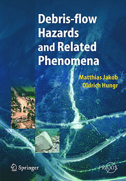 Fester Einband Debris-flow Hazards and Related Phenomena von Oldrich Hungr, Matthias Jakob