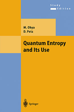 Kartonierter Einband Quantum Entropy and Its Use von Denes Petz, M. Ohya