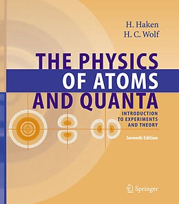 Livre Relié The Physics of Atoms and Quanta de Hermann Haken, Hans Christoph Wolf