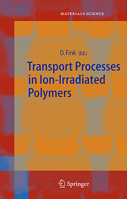 Livre Relié Transport Processes in Ion-Irradiated Polymers de 