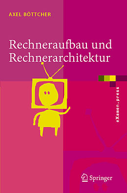 Kartonierter Einband Rechneraufbau und Rechnerarchitektur von Axel Böttcher