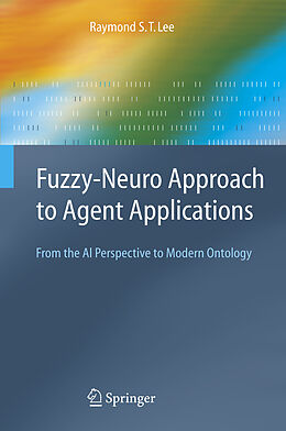 Fester Einband Fuzzy-Neuro Approach to Agent Applications von Raymond S. T. Lee